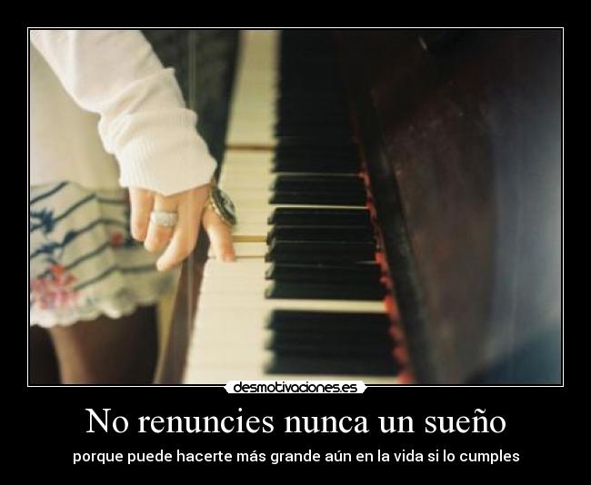 No renuncies nunca un sueño - 