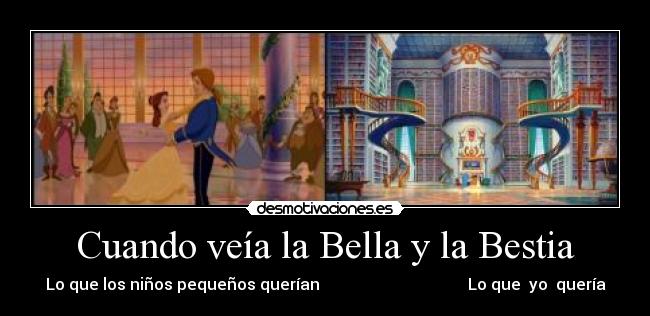 Cuando veía la Bella y la Bestia - 