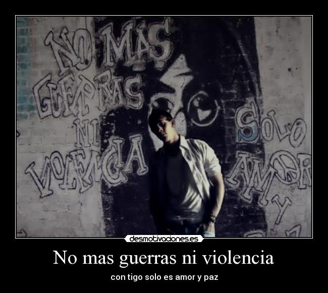 No mas guerras ni violencia -