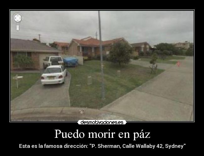 Puedo morir en páz - Esta es la famosa dirección: P. Sherman, Calle Wallaby 42, Sydney