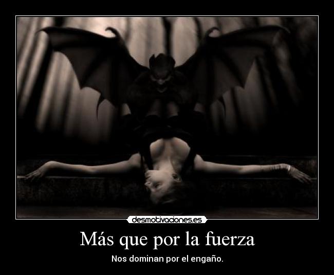 Más que por la fuerza - 