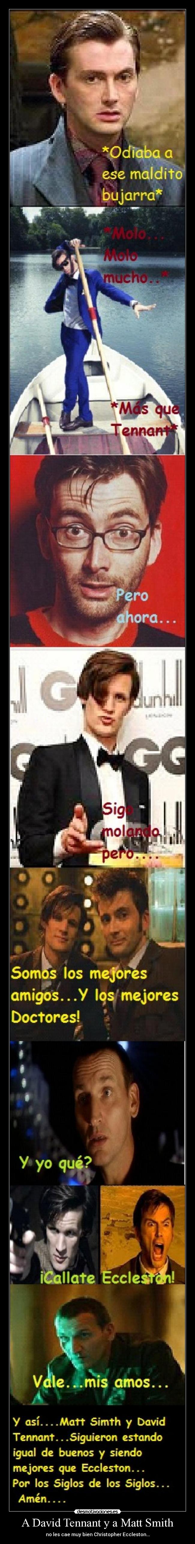 A David Tennant y a Matt Smith - no les cae muy bien Christopher Eccleston...