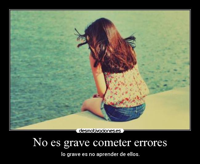 No es grave cometer errores -