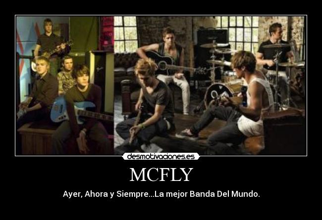 MCFLY - Ayer, Ahora y Siempre...La mejor Banda Del Mundo.
♥♥♥