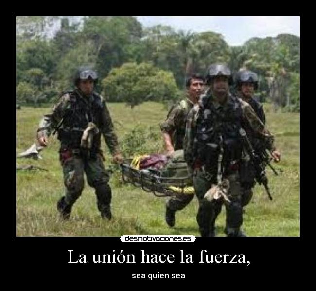 La unión hace la fuerza, - sea quien sea