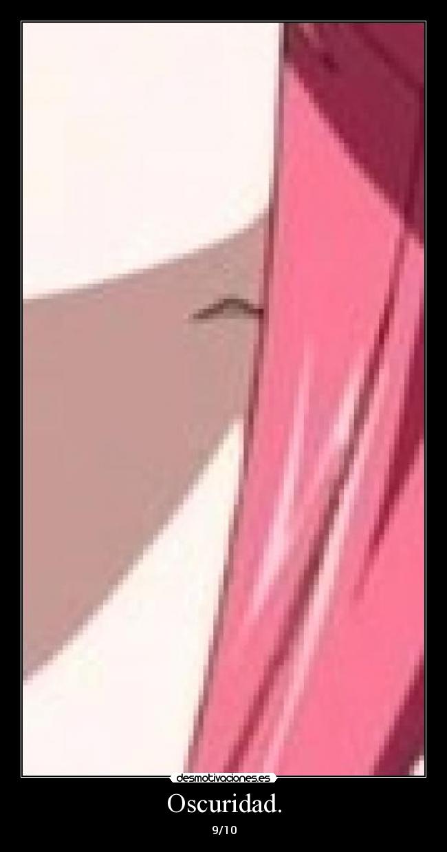 Oscuridad. -