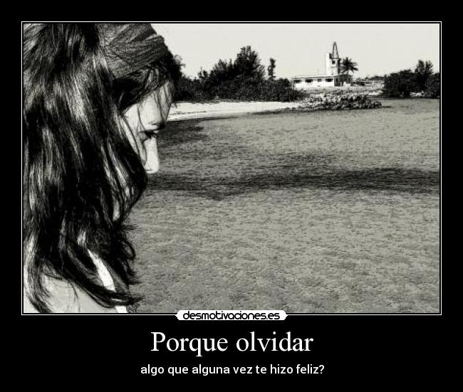 Porque olvidar - 