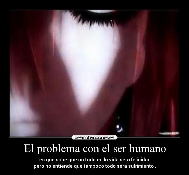 carteles sufrimiento felicidad elfen lied gore humano problema anime vida desmotivaciones