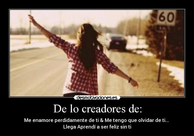 De lo creadores de: - Me enamore perdidamente de ti & Me tengo que olvidar de ti...
Llega Aprendí a ser feliz sin ti