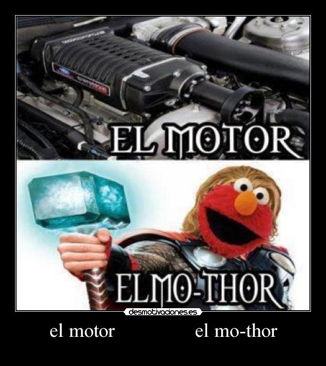 el motor el mo-thor -