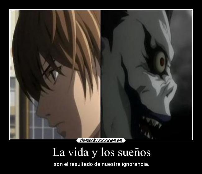 La vida y los sueños - son el resultado de nuestra ignorancia.