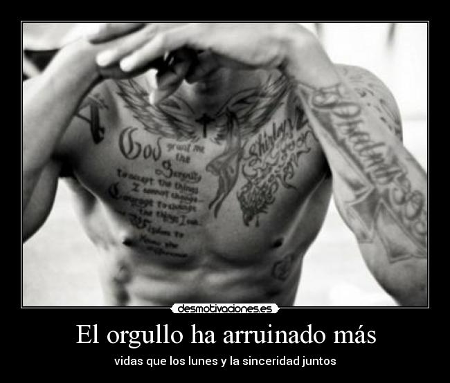 El orgullo ha arruinado más -