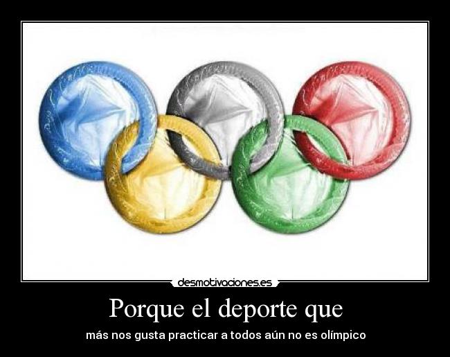 Porque el deporte que - 