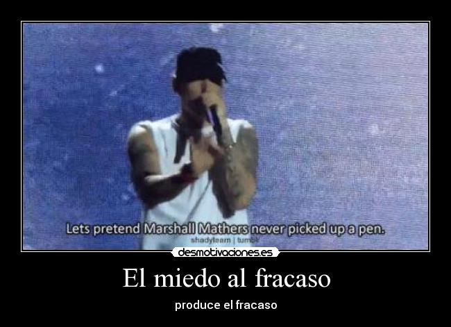 El miedo al fracaso - produce el fracaso