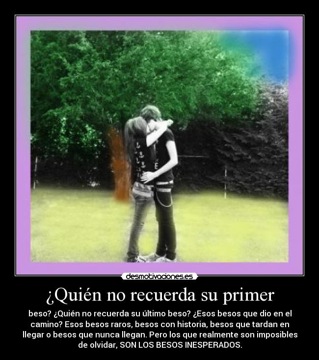 ¿Quién no recuerda su primer -