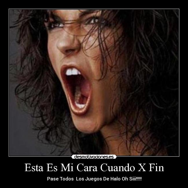 Esta Es Mi Cara Cuando X Fin -