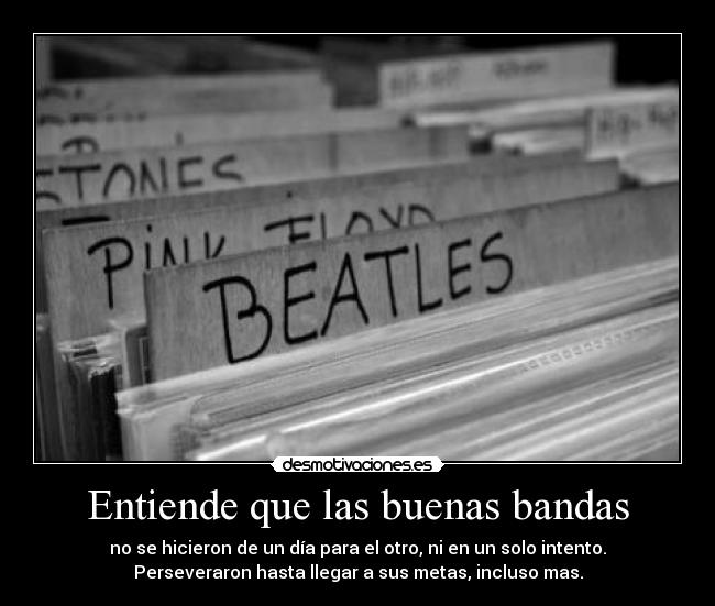 Entiende que las buenas bandas - 