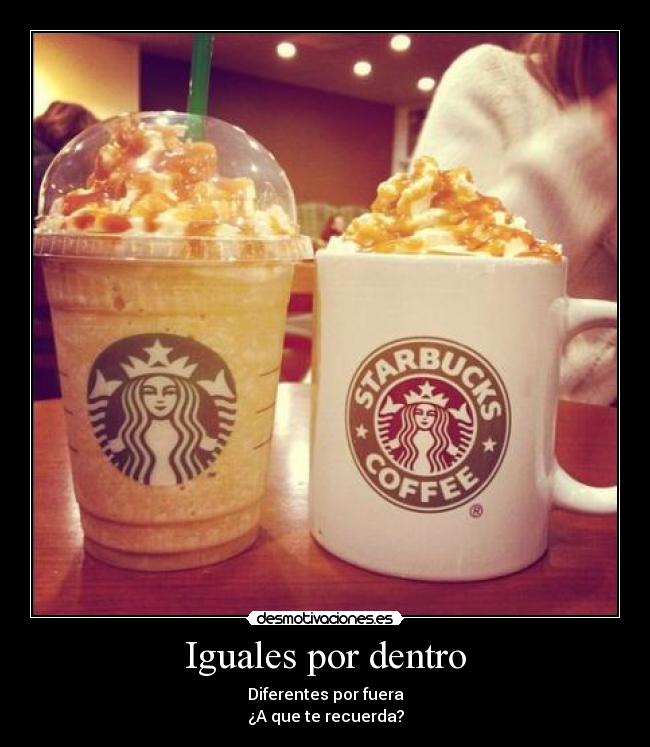 Iguales por dentro - Diferentes por fuera
¿A que te recuerda?