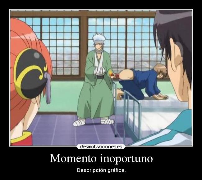 Momento inoportuno - Descripción gráfica.