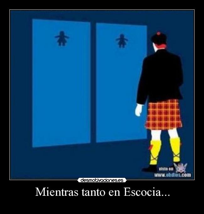 Mientras tanto en Escocia... -