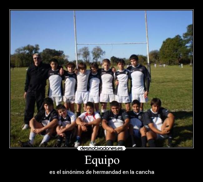 Equipo - es el sinónimo de hermandad en la cancha