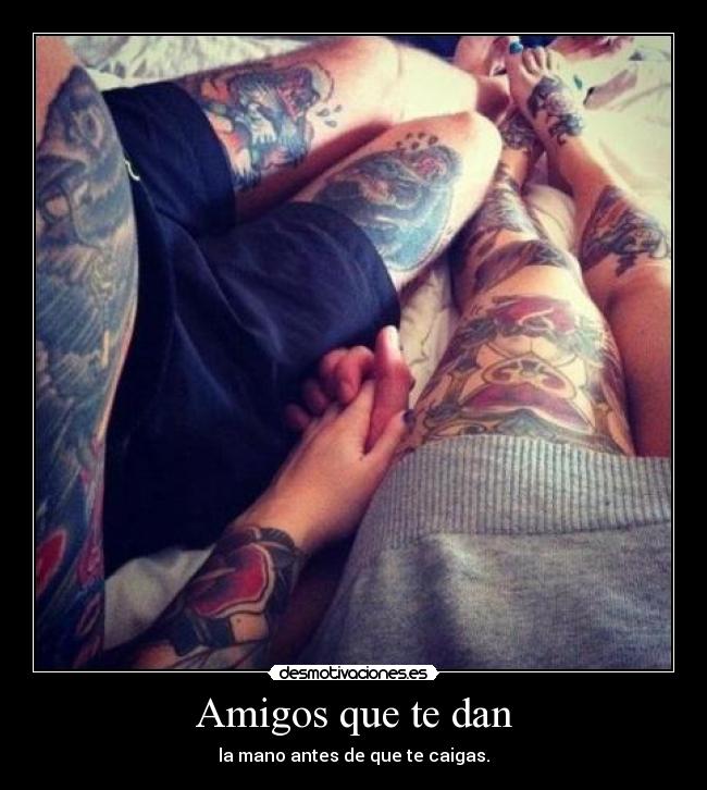 Amigos que te dan - 