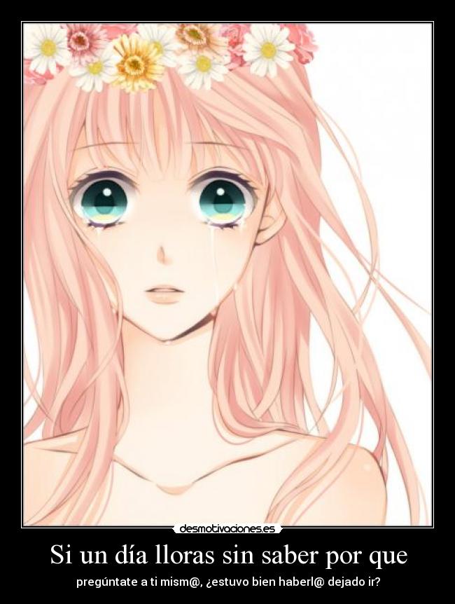 Si un día lloras sin saber por que -