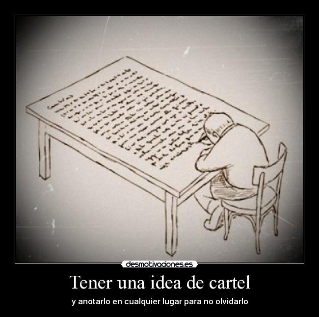 Tener una idea de cartel - y anotarlo en cualquier lugar para no olvidarlo
