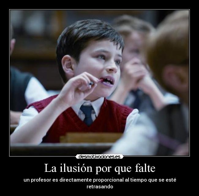 La ilusión por que falte -