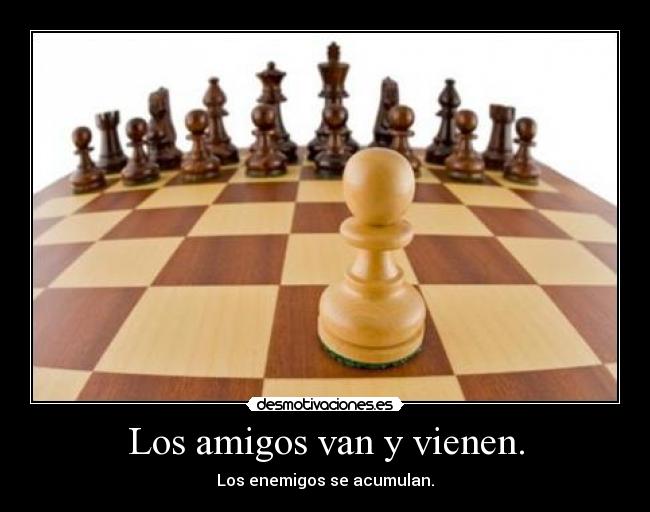 Los amigos van y vienen. - 