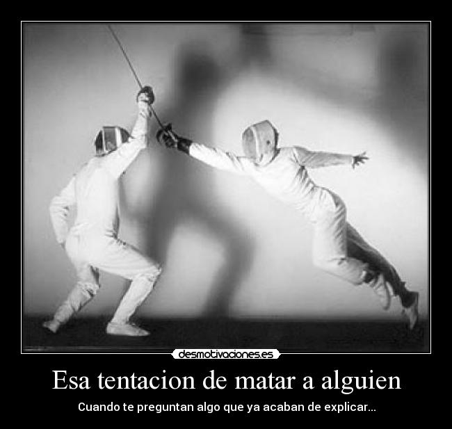 Esa tentacion de matar a alguien - 