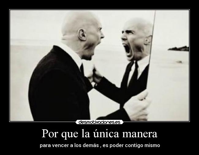 Por que la única manera -