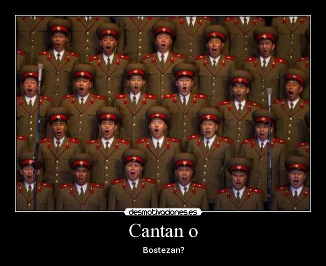 Cantan o - Bostezan?