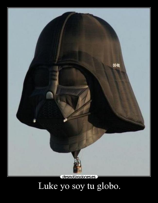 Luke yo soy tu globo. - 