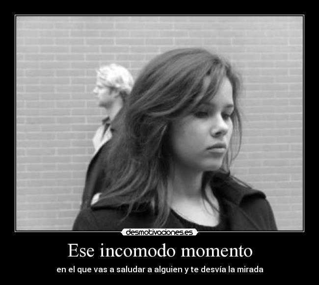Ese incomodo momento - 