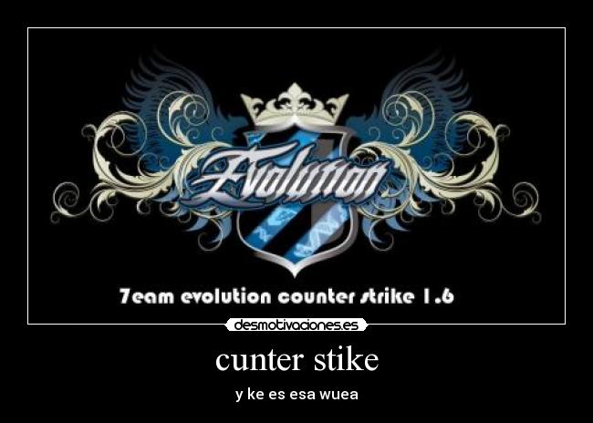 cunter stike - y ke es esa wuea