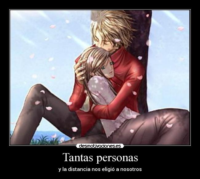 Tantas personas - y la distancia nos eligió a nosotros