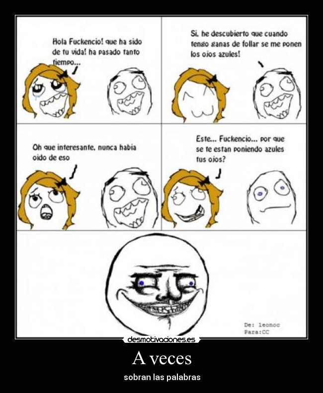 A veces - sobran las palabras