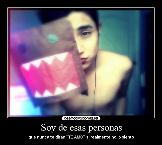 Soy de esas personas -