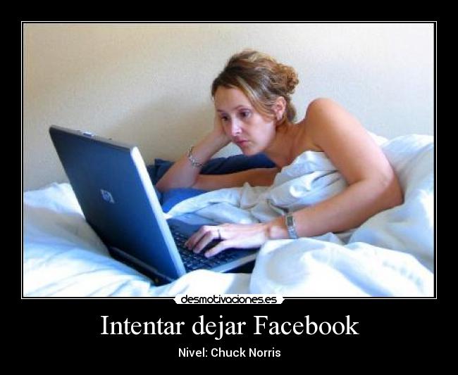 Intentar dejar Facebook - Nivel: Chuck Norris