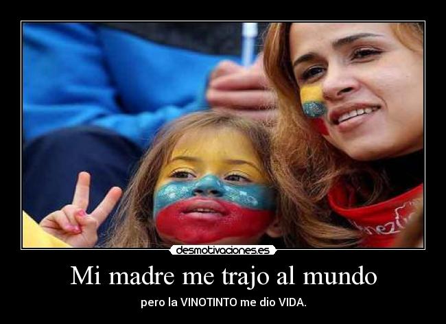 Mi madre me trajo al mundo -