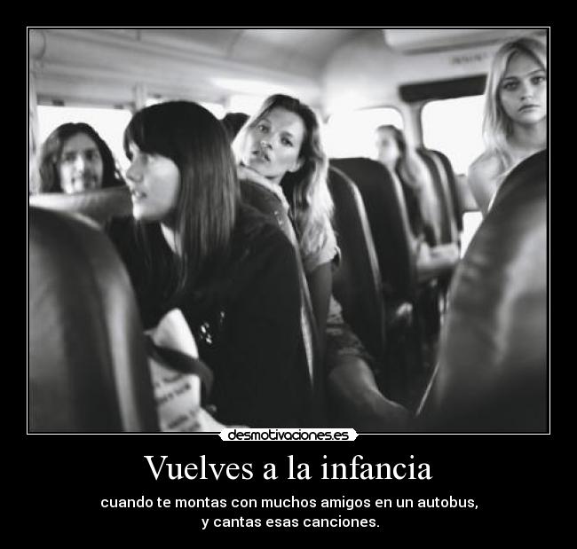 Vuelves a la infancia -