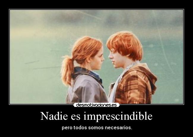 Nadie es imprescindible -