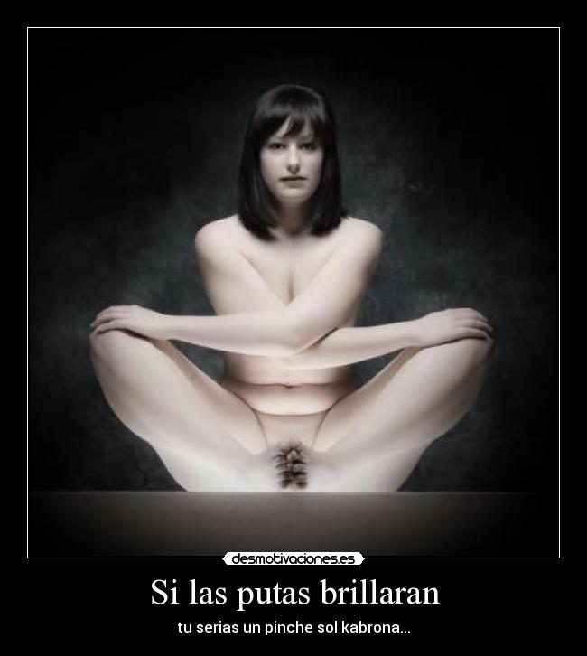 Si las putas brillaran - 