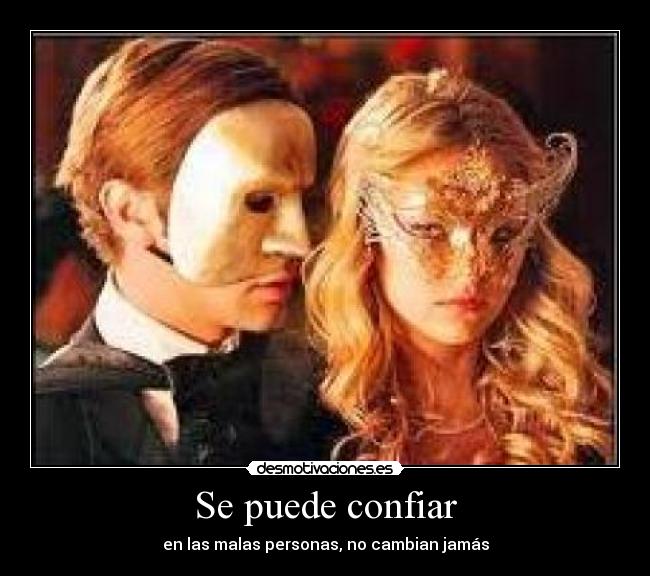 Se puede confiar - en las malas personas, no cambian jamás