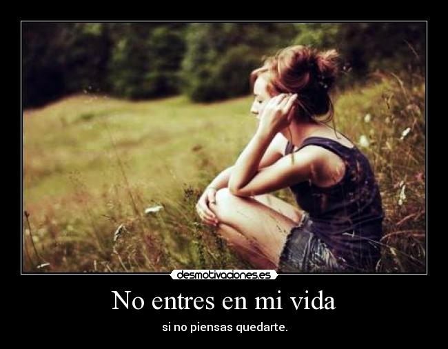 No entres en mi vida -