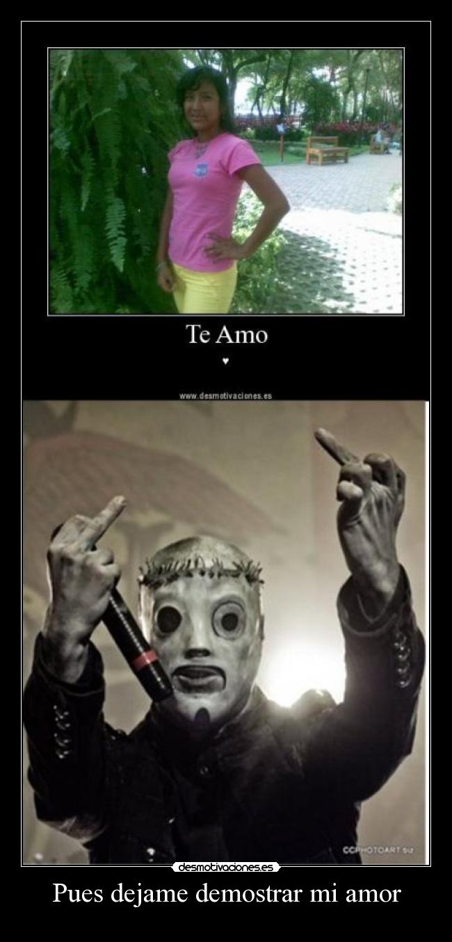carteles amor corey taylor puto amo slipknot get this desmotivaciones