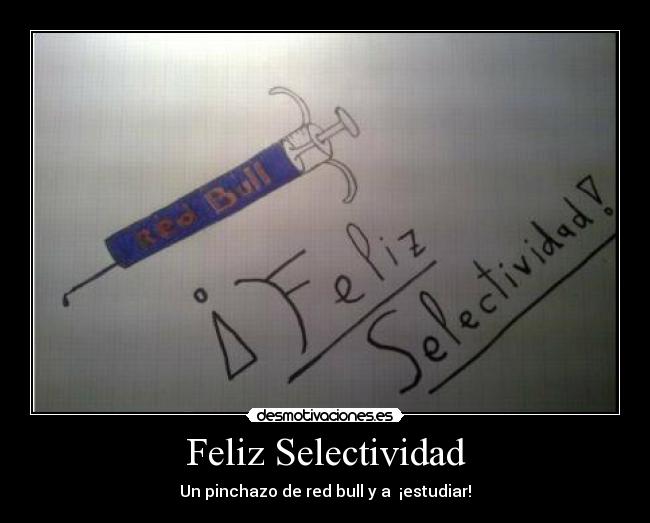 Feliz Selectividad - Un pinchazo de red bull y a  ¡estudiar!