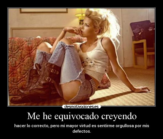 Me he equivocado creyendo - 