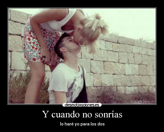 Y cuando no sonrías -